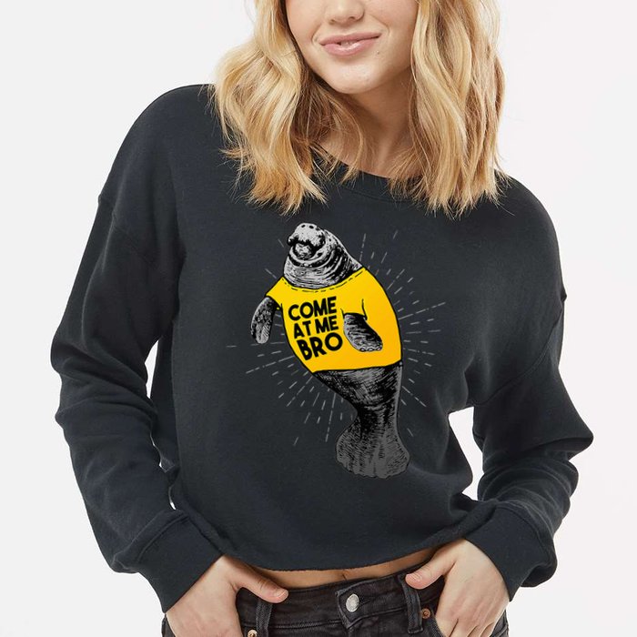 Come At Me Bro Manatee With Yellow Top Cropped Pullover Crew