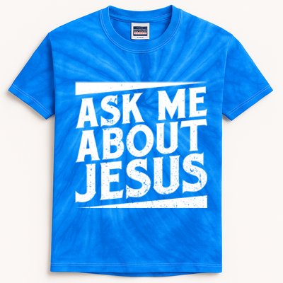 Christianity Ask Me About Jesus Christian Gift Kids Tie-Dye T-Shirt