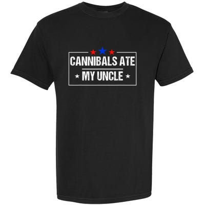 Cannibals Ate My Uncle Biden Funny Garment-Dyed Heavyweight T-Shirt