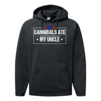 Cannibals Ate My Uncle Biden Funny Performance Fleece Hoodie