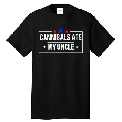 Cannibals Ate My Uncle Biden Funny Tall T-Shirt