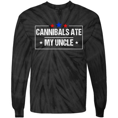 Cannibals Ate My Uncle Biden Funny Tie-Dye Long Sleeve Shirt