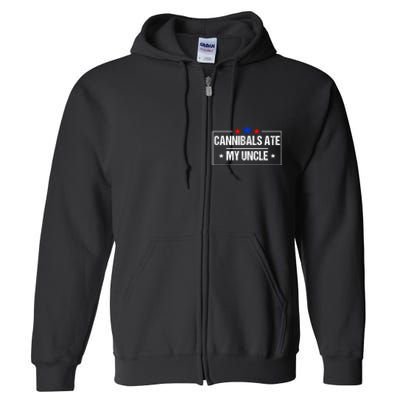 Cannibals Ate My Uncle Biden Funny Full Zip Hoodie