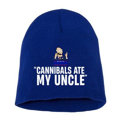 Cannibals Ate My Uncle Biden Trump Short Acrylic Beanie