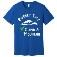 Climb A Mountain Gift Premium T-Shirt