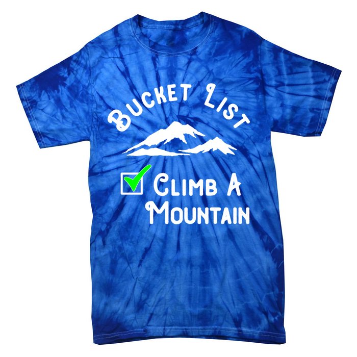 Climb A Mountain Gift Tie-Dye T-Shirt