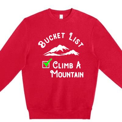 Climb A Mountain Gift Premium Crewneck Sweatshirt