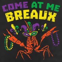Come At Me Breaux Crawfish Beads Funny Mardi Gras Carnival (1) 7 Panel Mesh Trucker Snapback Hat