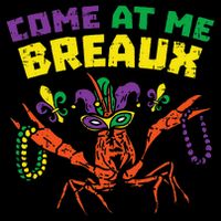 Come At Me Breaux Crawfish Beads Funny Mardi Gras Carnival (1) V-Neck T-Shirt