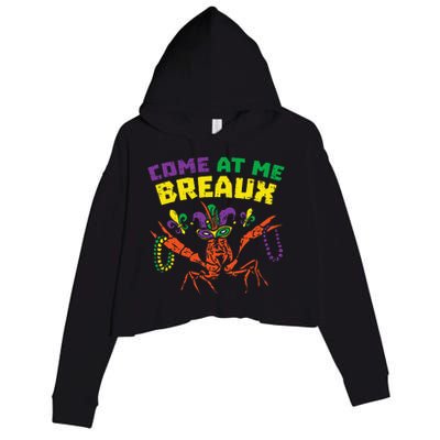 Come At Me Breaux Crawfish Beads Funny Mardi Gras Carnival (1) Crop Fleece Hoodie