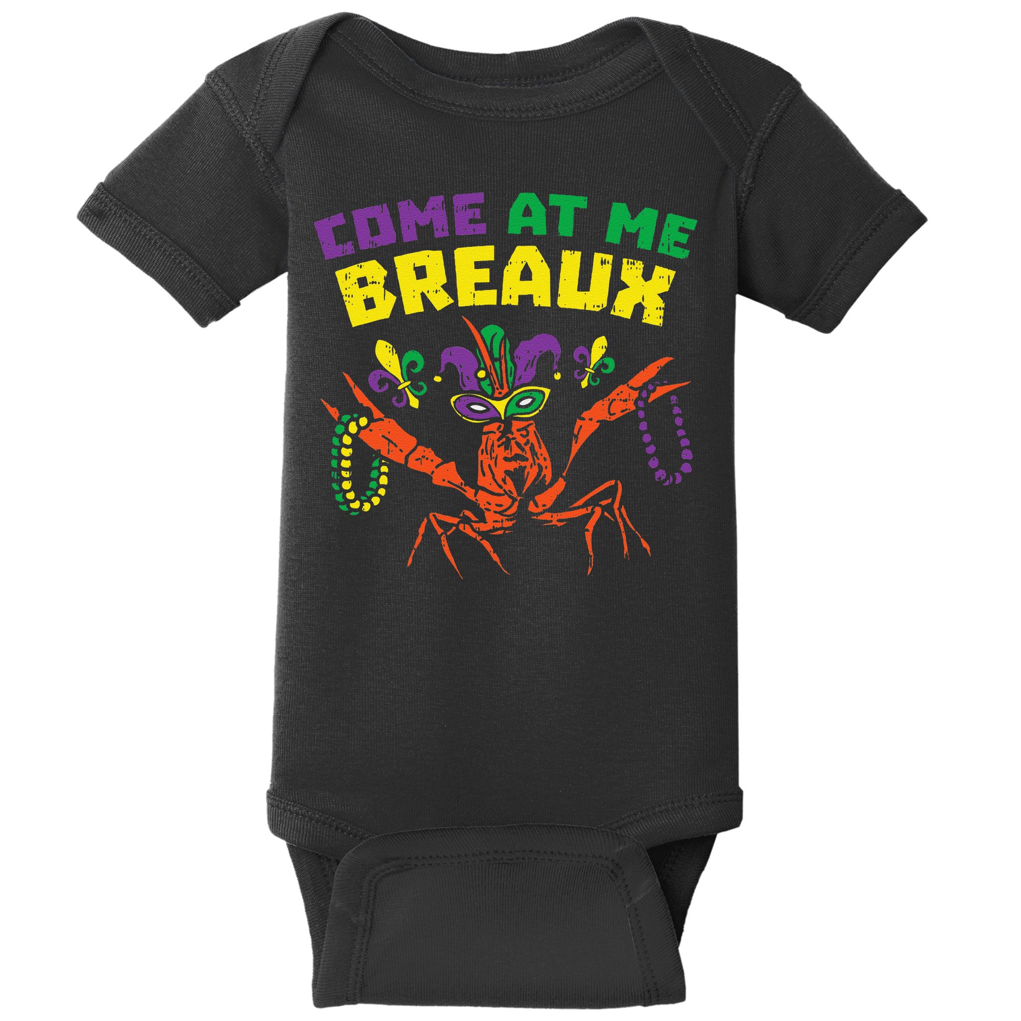 Come At Me Breaux Crawfish Beads Funny Mardi Gras Carnival (1) Baby Bodysuit
