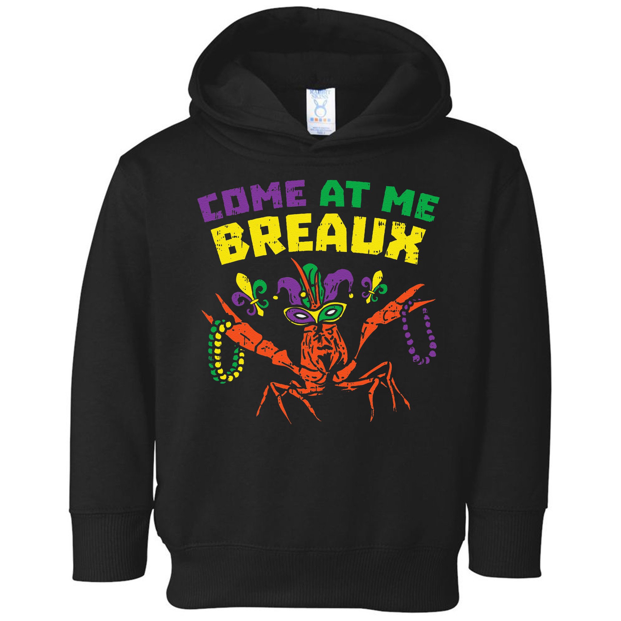 Come At Me Breaux Crawfish Beads Funny Mardi Gras Carnival (1) Toddler Hoodie