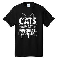 Cats Are My Favorite People Cat Cat Mom White Cat Premium Tall T-Shirt