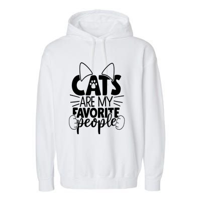 Cats Are My Favorite People Cat Cat Mom White Cat Premium Garment-Dyed Fleece Hoodie