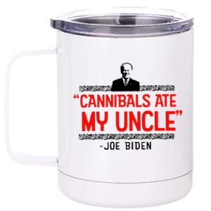 Cannibals Ate My Uncle Funny Joe Biden 12 oz Stainless Steel Tumbler Cup