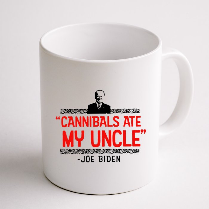 Cannibals Ate My Uncle Funny Joe Biden Coffee Mug