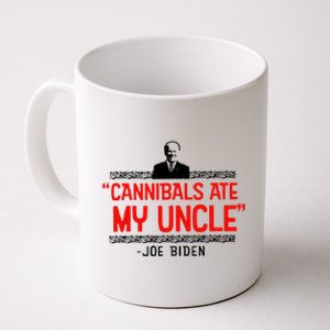 Cannibals Ate My Uncle Funny Joe Biden Coffee Mug