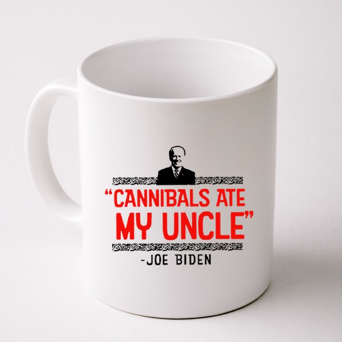 Cannibals Ate My Uncle Funny Joe Biden Coffee Mug