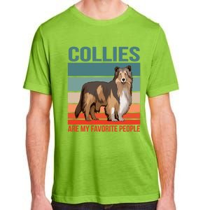 Collies Are My Favorite People Dog Owner Collie Gift Adult ChromaSoft Performance T-Shirt