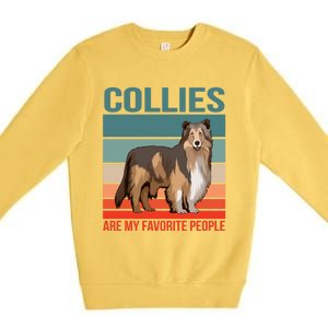 Collies Are My Favorite People Dog Owner Collie Gift Premium Crewneck Sweatshirt