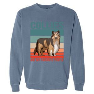 Collies Are My Favorite People Dog Owner Collie Gift Garment-Dyed Sweatshirt