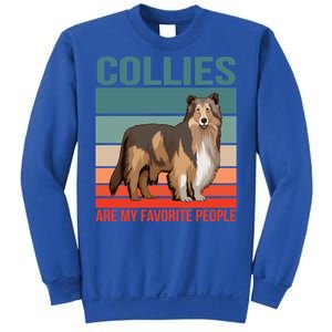 Collies Are My Favorite People Dog Owner Collie Gift Sweatshirt