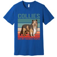 Collies Are My Favorite People Dog Owner Collie Gift Premium T-Shirt