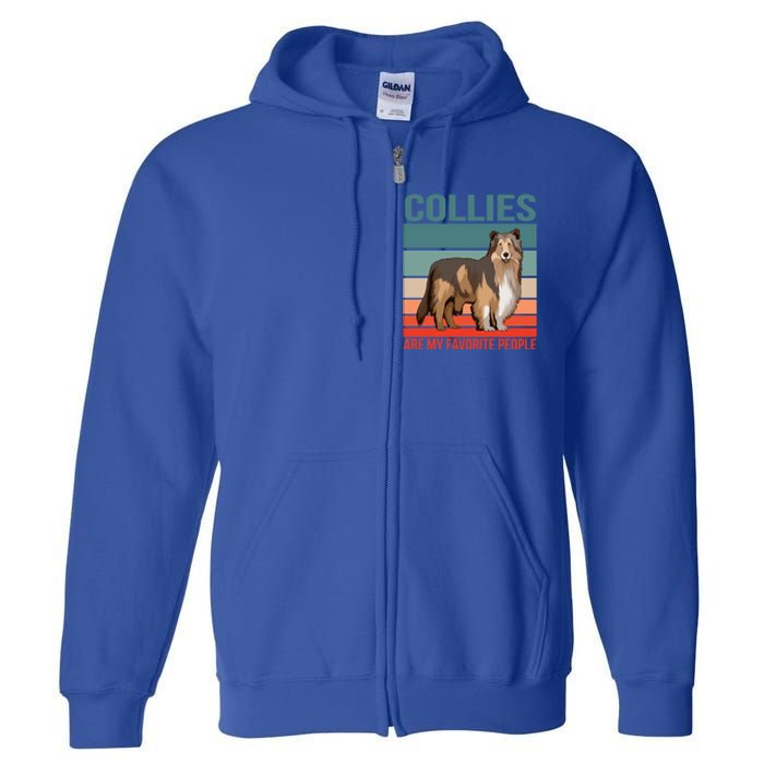 Collies Are My Favorite People Dog Owner Collie Gift Full Zip Hoodie