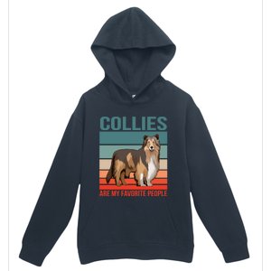 Collies Are My Favorite People Dog Owner Collie Gift Urban Pullover Hoodie