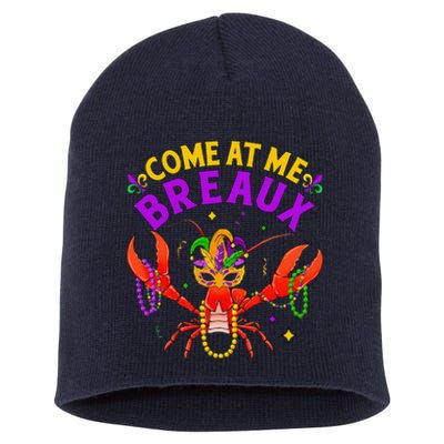 Come At Me Breaux Crawfish Beads Funny Mardi Gras Carnival Short Acrylic Beanie