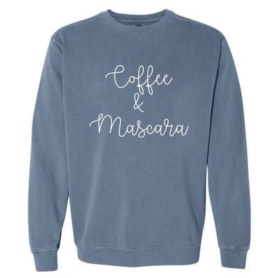 Coffee And Mascara Script Cursive Gift Meaningful Gift Garment-Dyed Sweatshirt