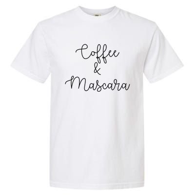 Coffee And Mascara Script Cursive Gift Meaningful Gift Garment-Dyed Heavyweight T-Shirt