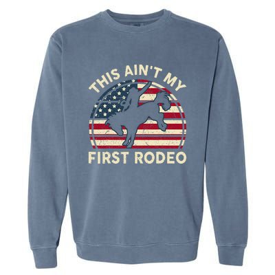 Cowboy Aint My First Rodeo Western Horse Garment-Dyed Sweatshirt