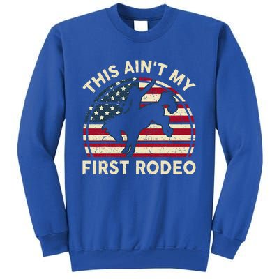 Cowboy Aint My First Rodeo Western Horse Tall Sweatshirt