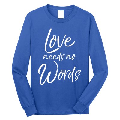 Cute Autism Mother Quote For Moms Gift Loves Needs No Words Gift Long Sleeve Shirt