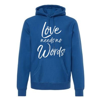 Cute Autism Mother Quote For Moms Gift Loves Needs No Words Gift Premium Hoodie