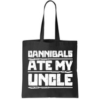 Cannibals Ate My Uncle Biden Funny Saying Bag