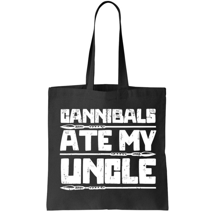 Cannibals Ate My Uncle Biden Funny Saying Bag