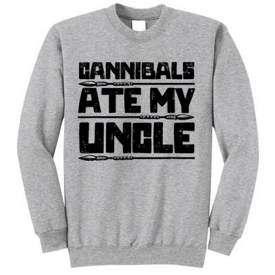 Cannibals Ate My Uncle Biden Funny Saying Sweatshirt