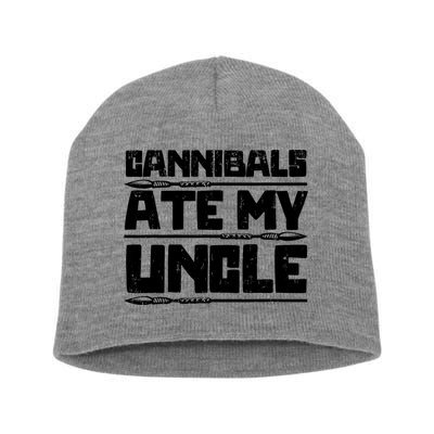 Cannibals Ate My Uncle Biden Funny Saying Short Acrylic Beanie