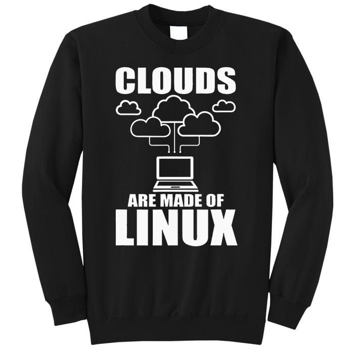 Clouds Are Made Of Linux Programmer Sys Admin Developer Sweatshirt