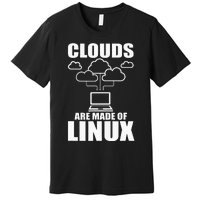 Clouds Are Made Of Linux Programmer Sys Admin Developer Premium T-Shirt