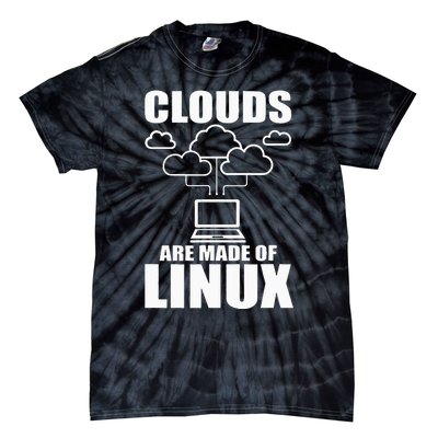 Clouds Are Made Of Linux Programmer Sys Admin Developer Tie-Dye T-Shirt