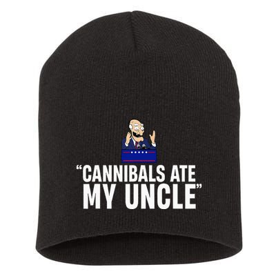 Cannibals Ate My Uncle Biden Trump Saying Short Acrylic Beanie