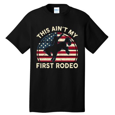 Cowboy Aint My First Rodeo Funny Western Horse Riding Tall T-Shirt