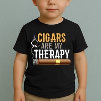 Cigars Are My Therapy Funny Humor Smoking Lover Toddler T-Shirt