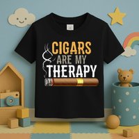 Cigars Are My Therapy Funny Humor Smoking Lover Toddler T-Shirt