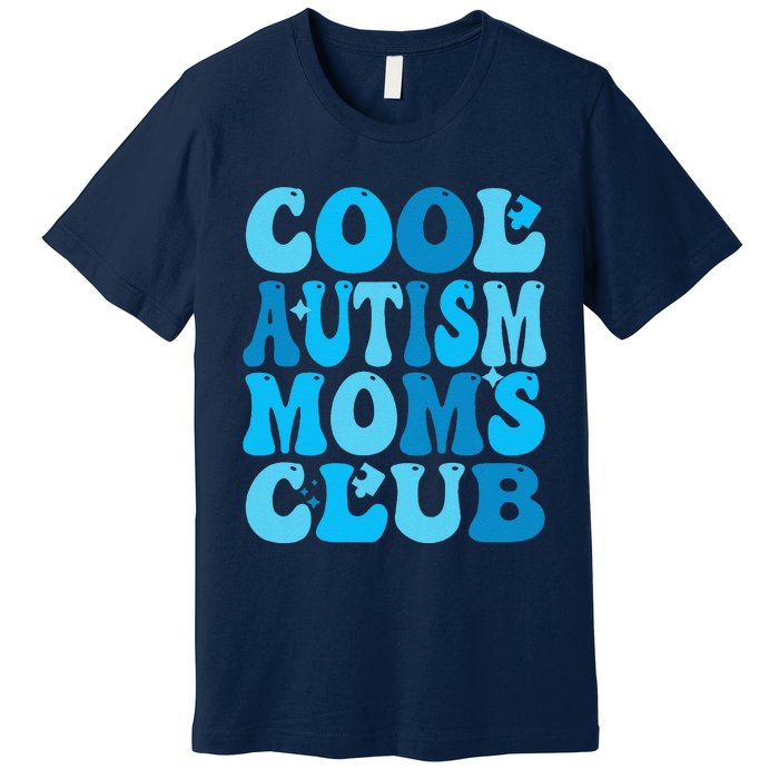 Cool Autism Moms Club Autism Awareness Mama Mom Mothers Day Premium T-Shirt