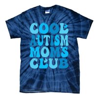 Cool Autism Moms Club Autism Awareness Mama Mom Mothers Day Tie-Dye T-Shirt