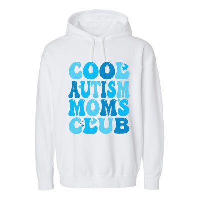 Cool Autism Moms Club Autism Awareness Mama Mom Mothers Day Garment-Dyed Fleece Hoodie